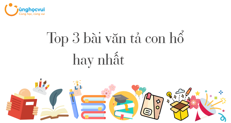 Top 3 bài văn tả con hổ hay nhất