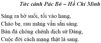 Bài thơ: Tức cảnh Pác Bó (Hồ Chí Minh) - Nội dung bài thơ, Hoàn cảnh sáng tác, Dàn ý phân tích tác phẩm
